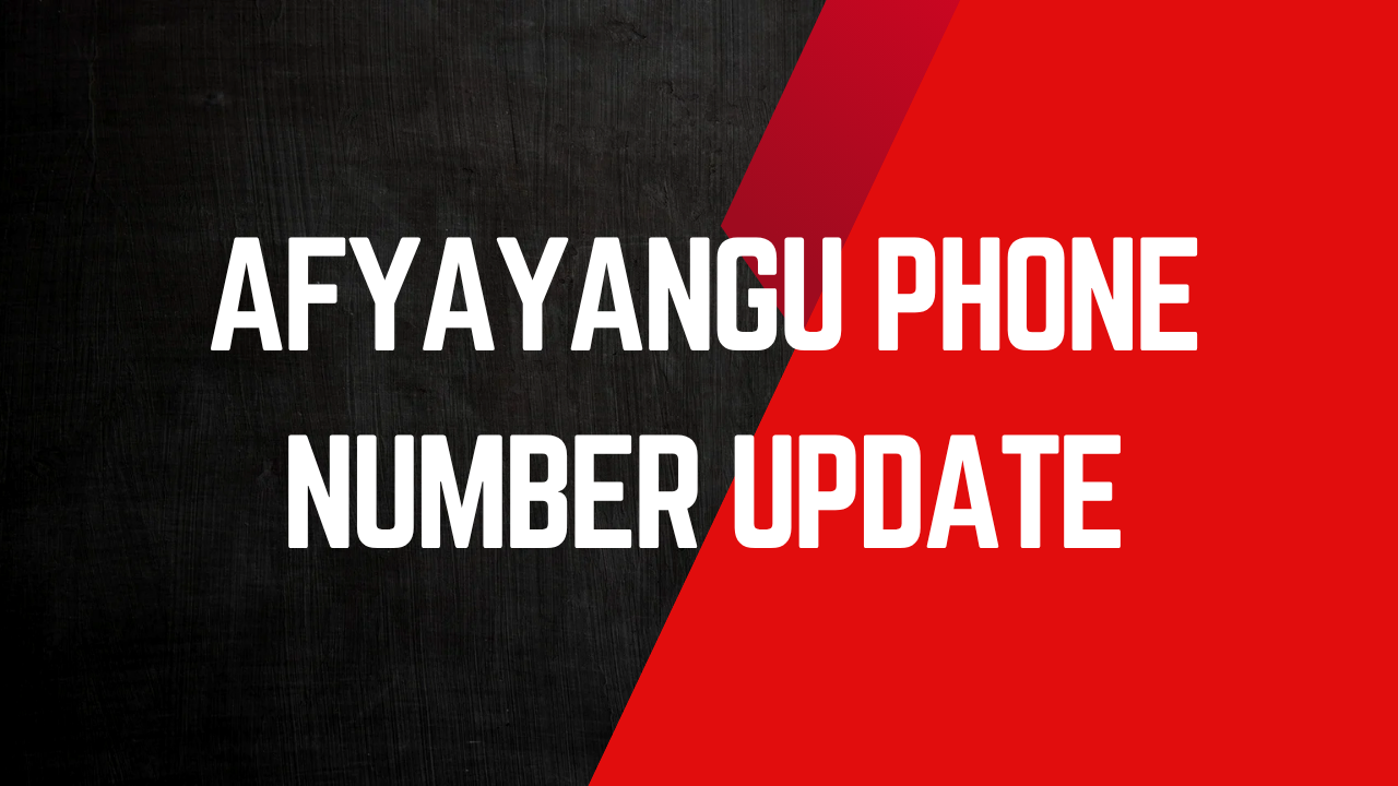 Afyayangu Phone Number Update
