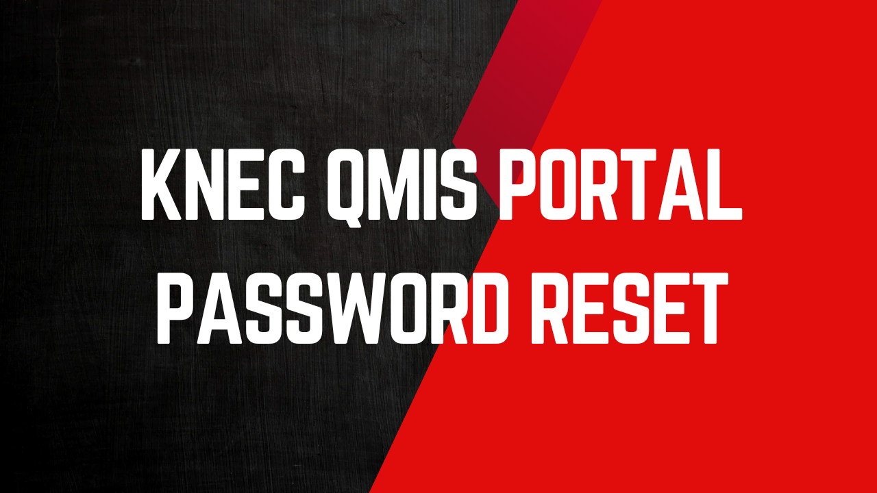 KNEC QMIS Portal Password Reset