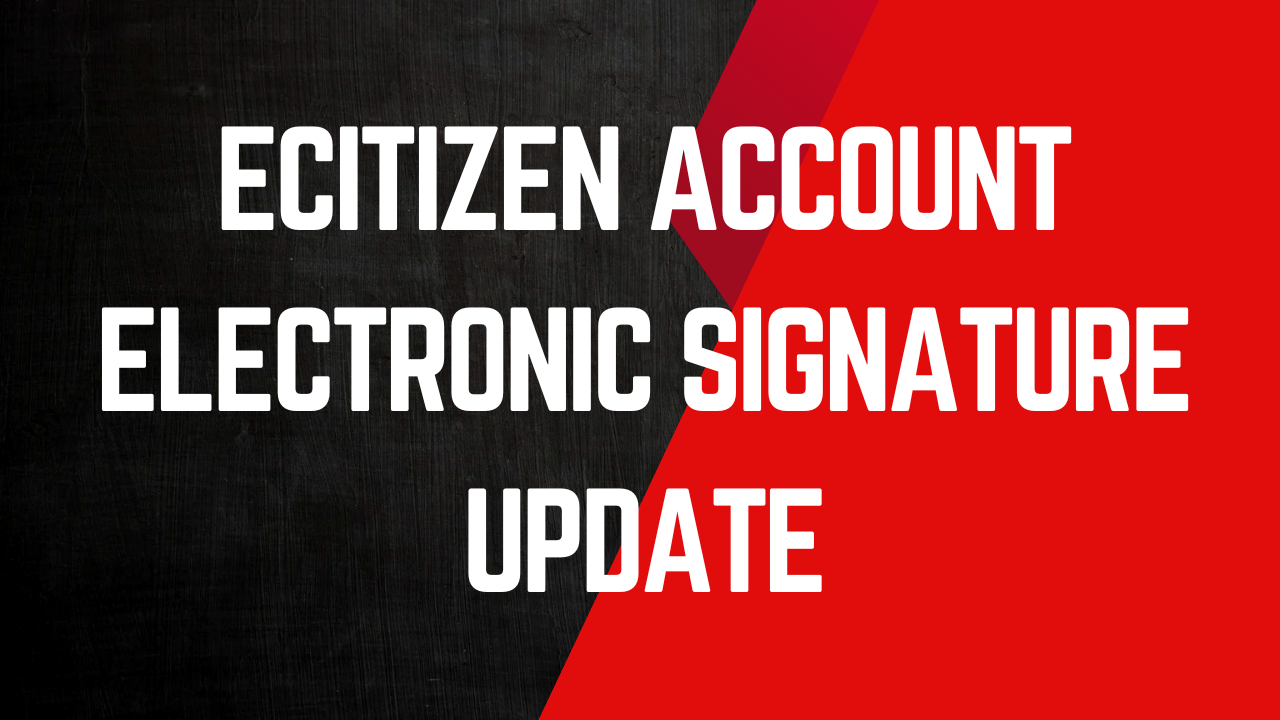 eCitizen Account Electronic Signature Update