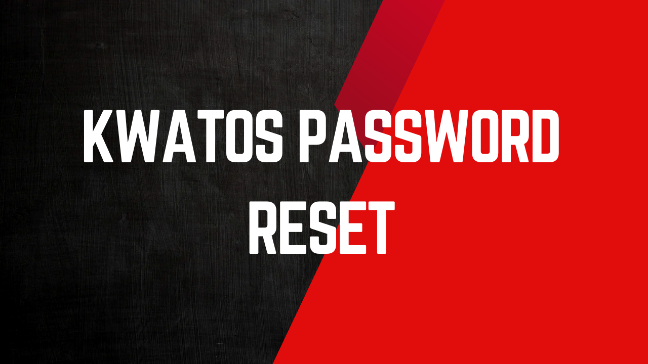 kwatos password reset