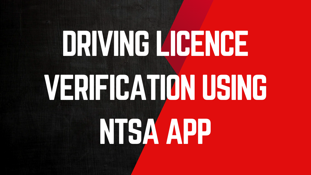 Driving Licence Verification using NTSA App
