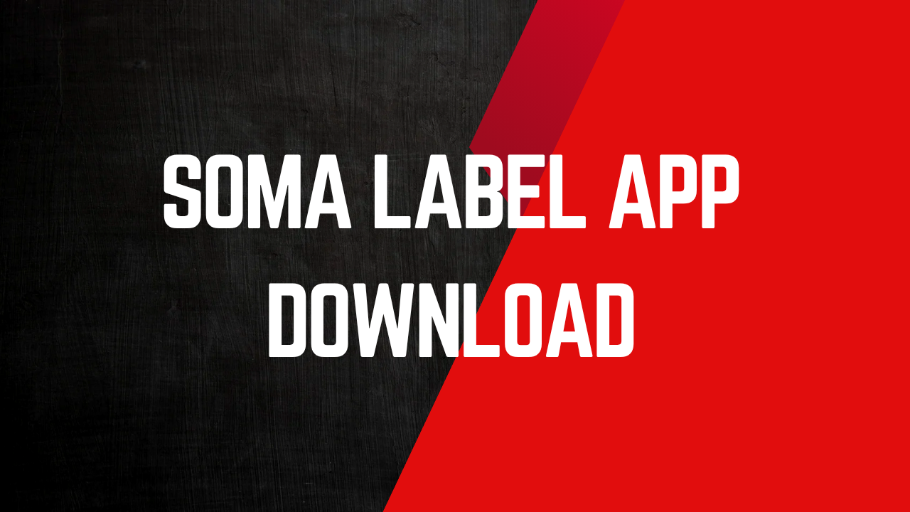 Soma Label App Download